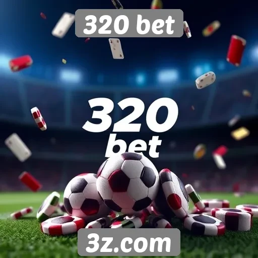 Oportundidades de apostas oferecidas pelo 320 bet